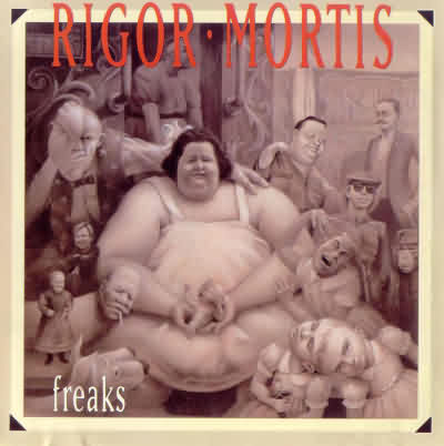 Rigor Mortis: "Freaks" – 1989